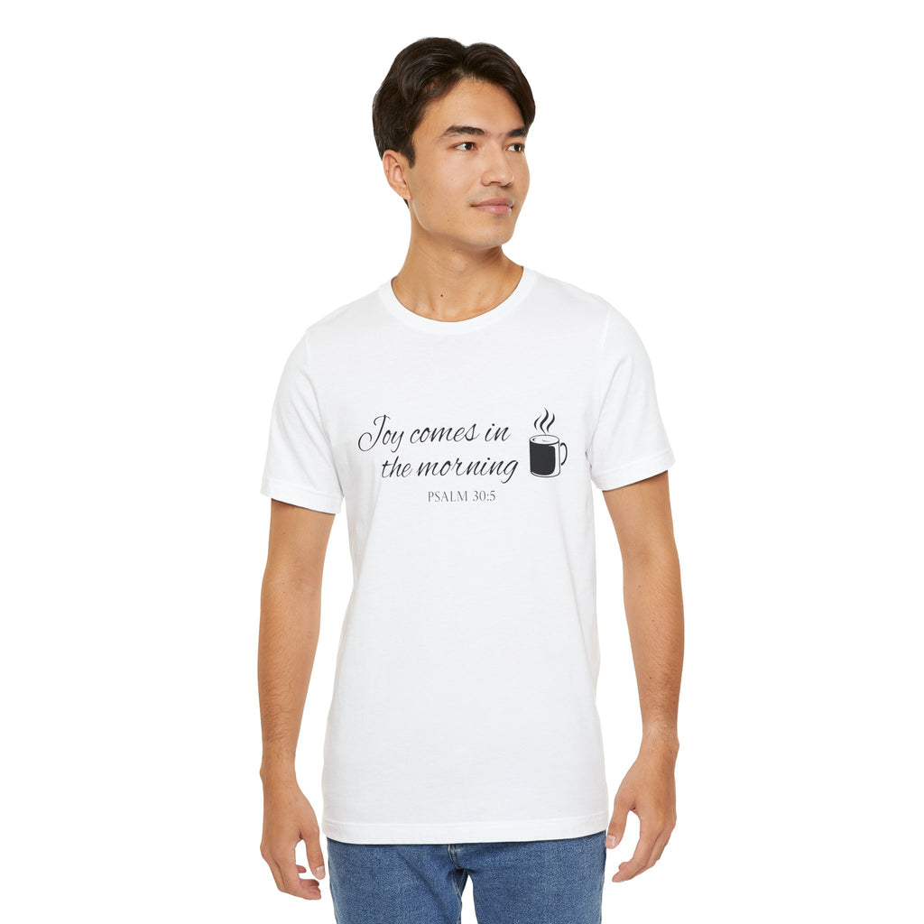 Short Sleeve - Joy comes in the morning