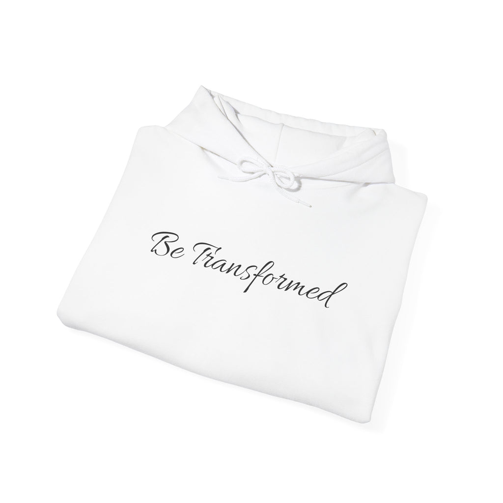 Hooded Sweatshirt - Be Transformed
