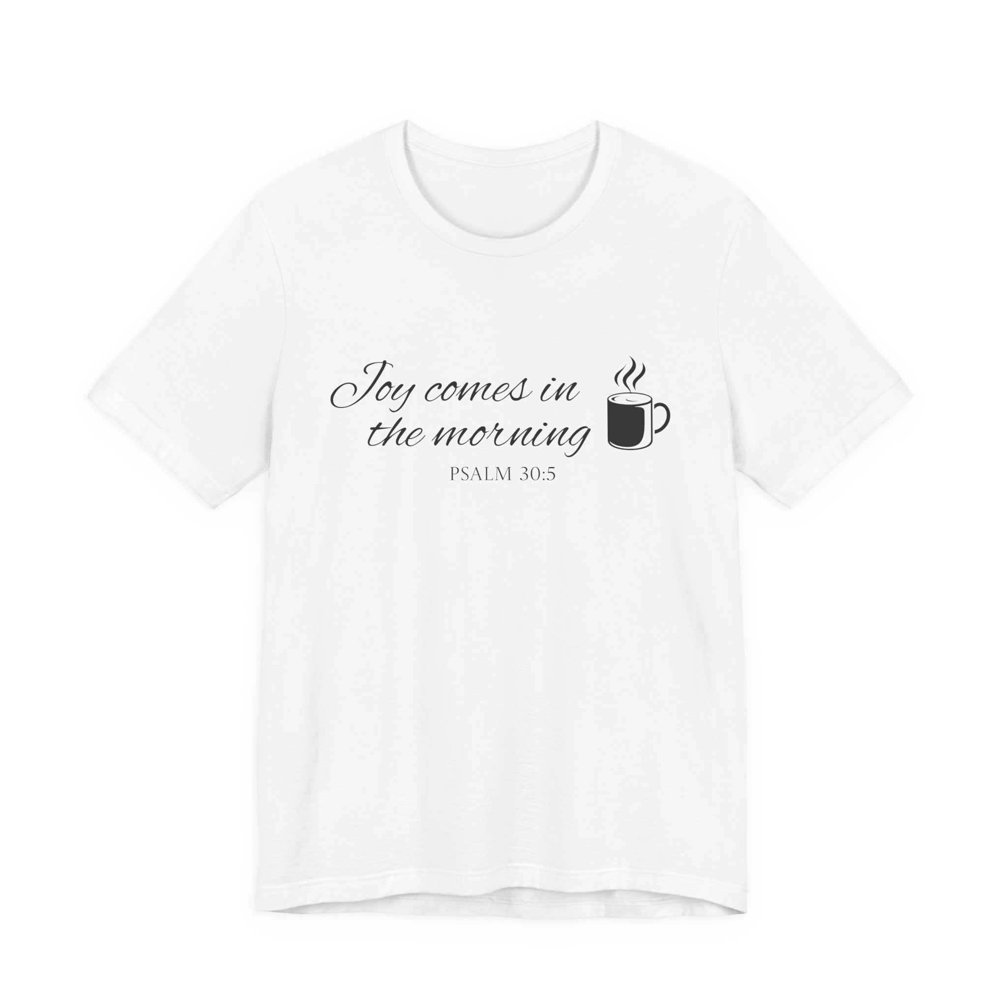 Short Sleeve - Joy comes in the morning
