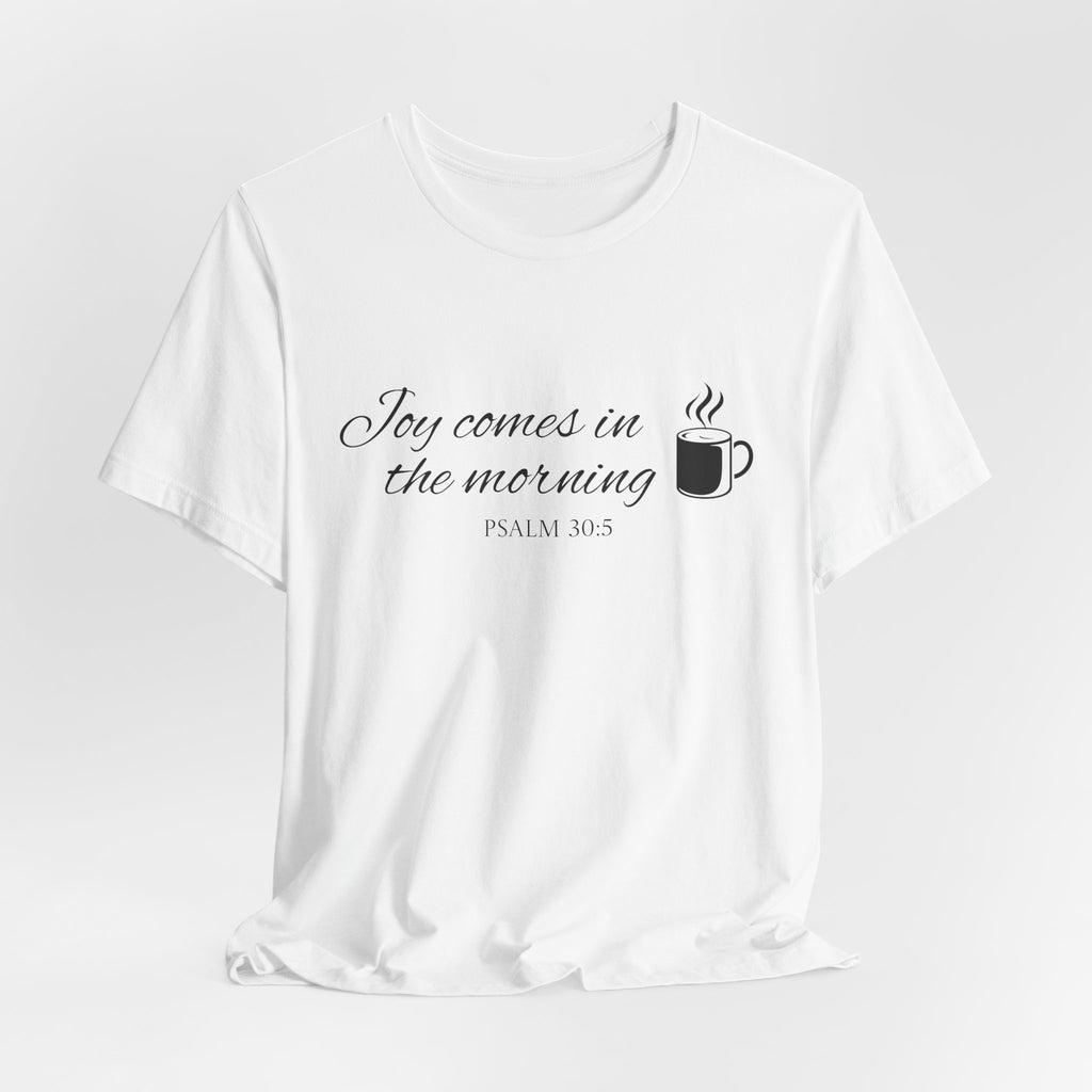 Short Sleeve - Joy comes in the morning