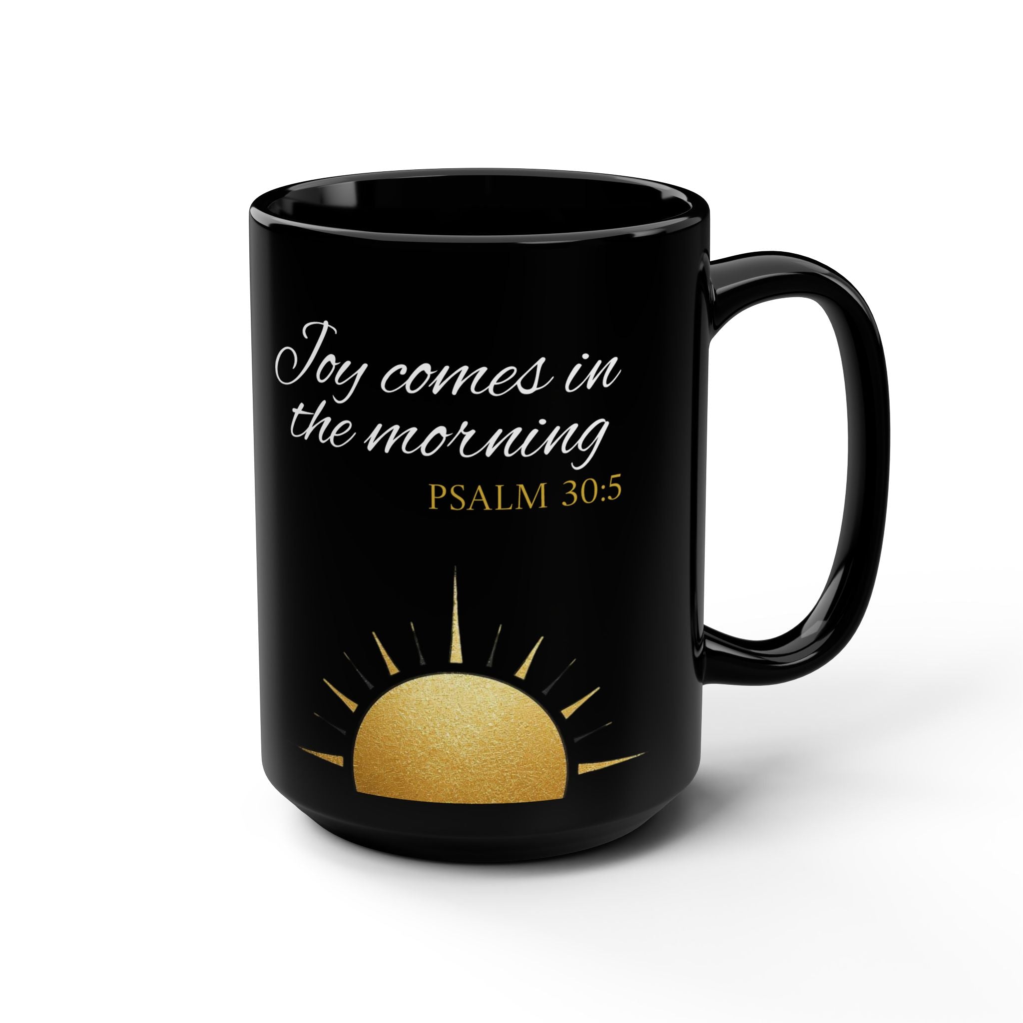 Mug - Joy Comes in the Morning (15oz Black)