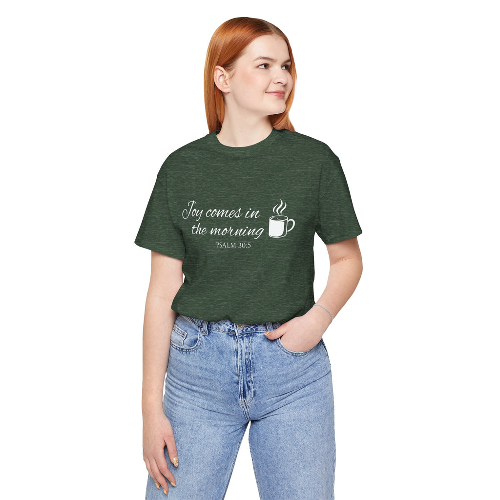 Short Sleeve - Joy comes in the morning
