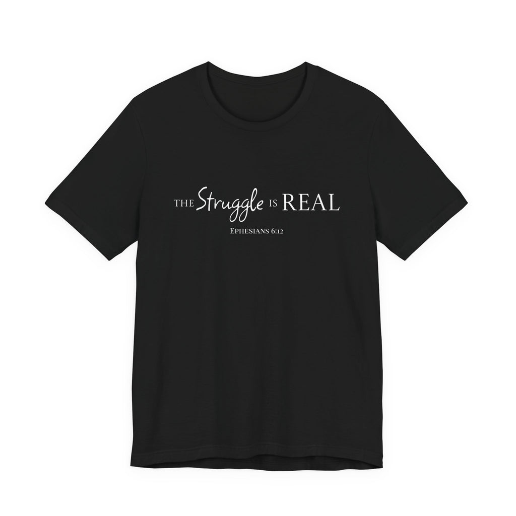 Short Sleeve - The Struggle is Real