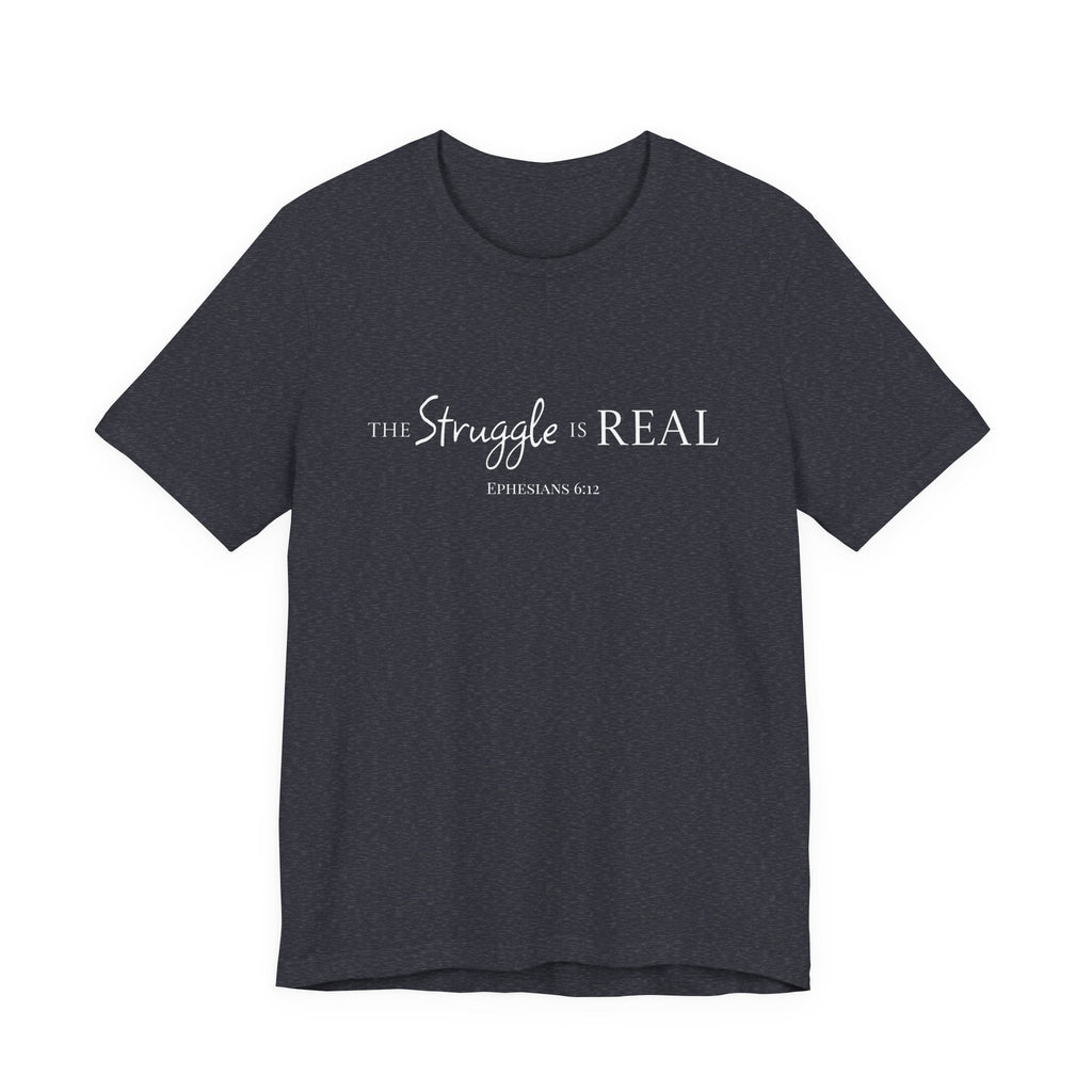 Short Sleeve - The Struggle is Real