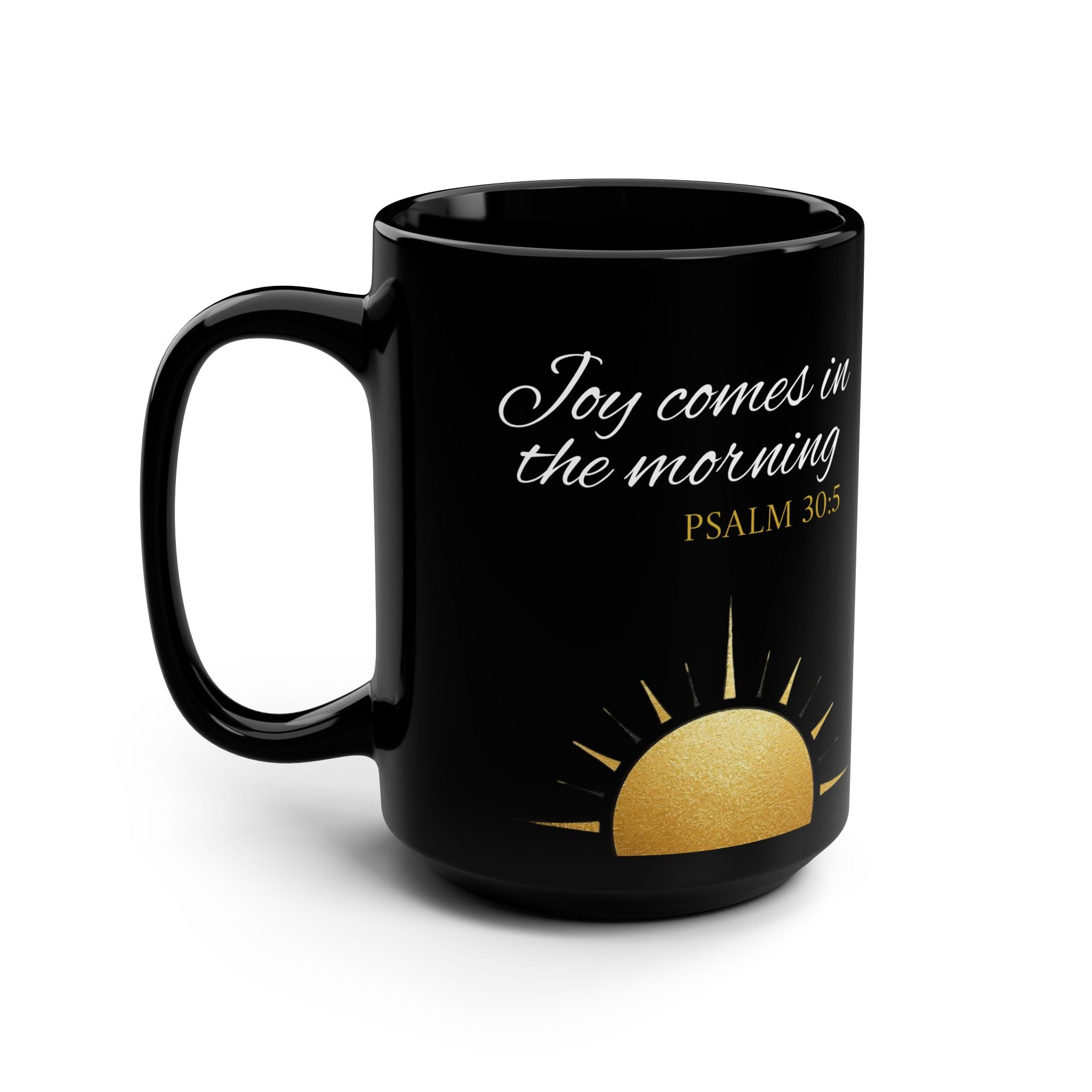 Mug - Joy Comes in the Morning (15oz Black)