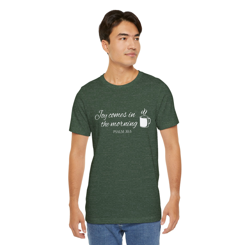 Short Sleeve - Joy comes in the morning