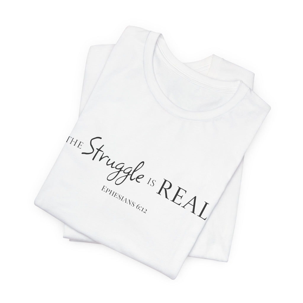 Short Sleeve - The Struggle is Real