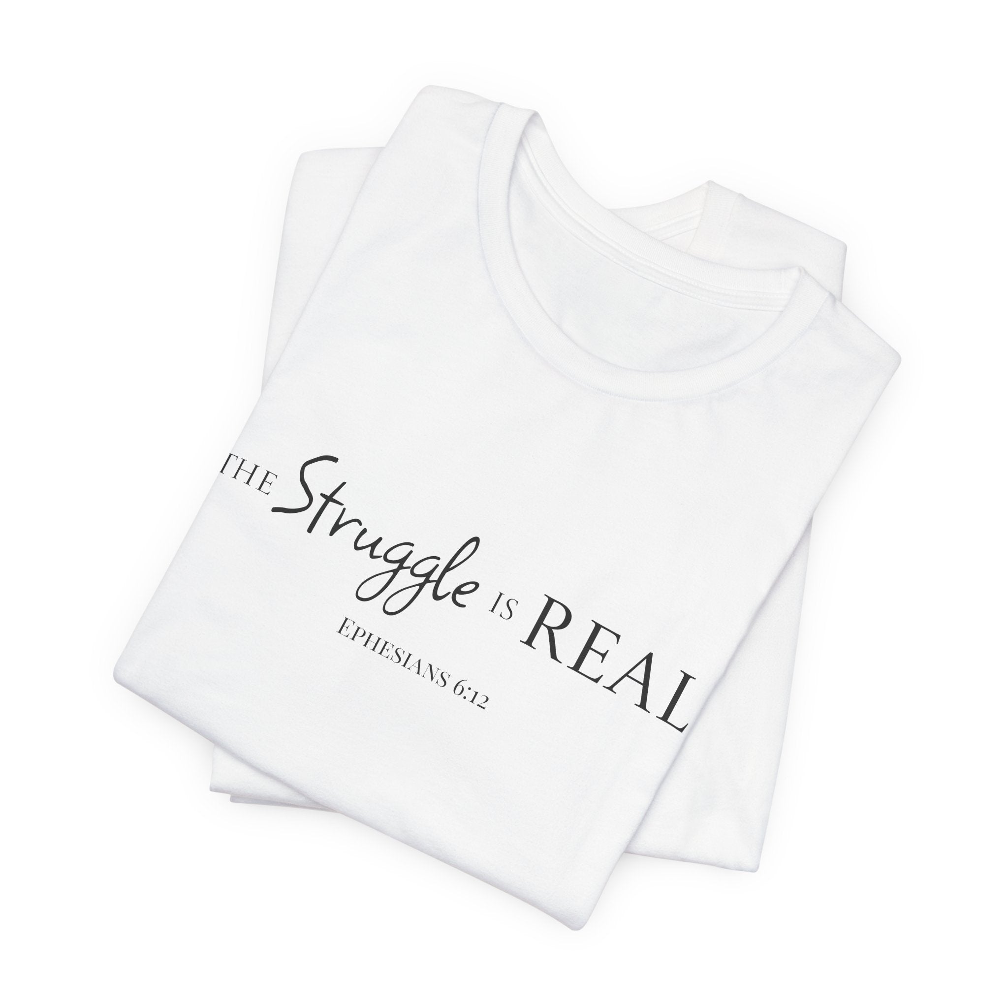 Short Sleeve - The Struggle is Real