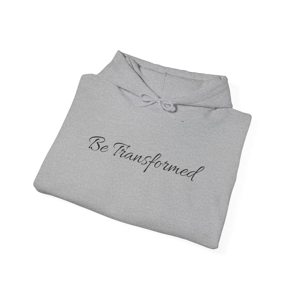 Hooded Sweatshirt - Be Transformed
