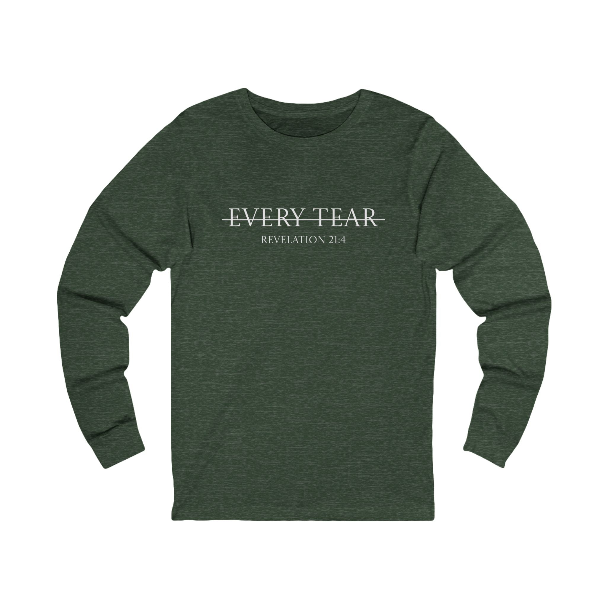 Long sleeve - Every Tear Wiped Away