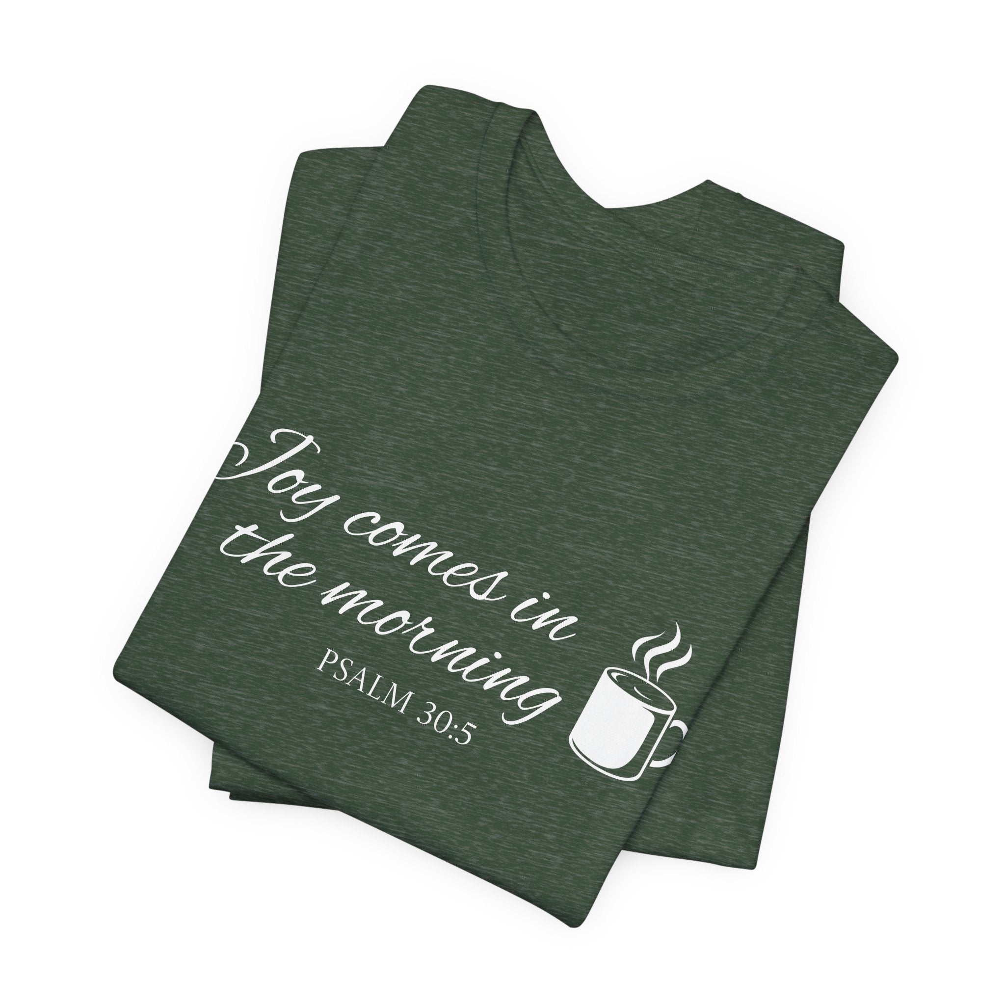 Short Sleeve - Joy comes in the morning