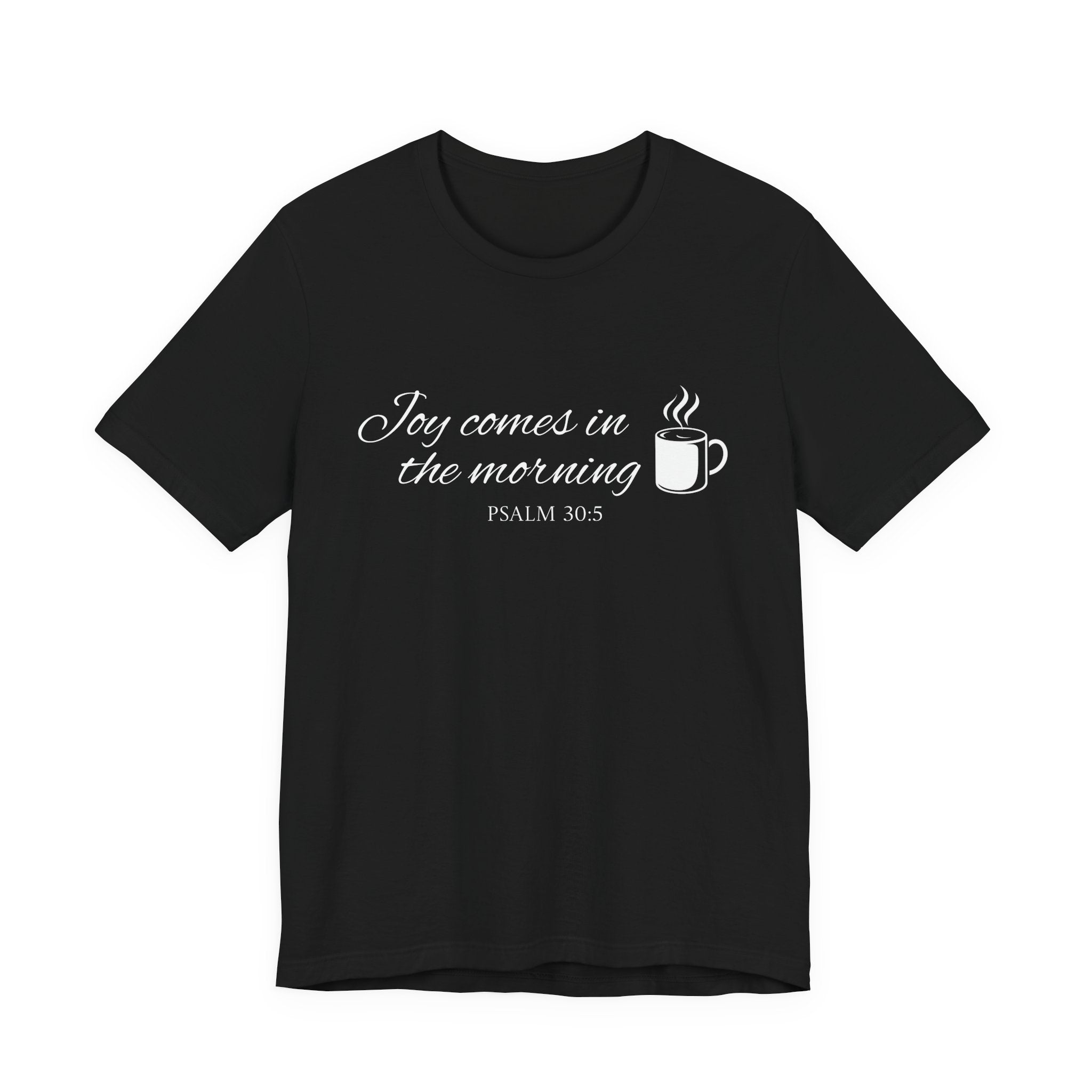 Short Sleeve - Joy comes in the morning