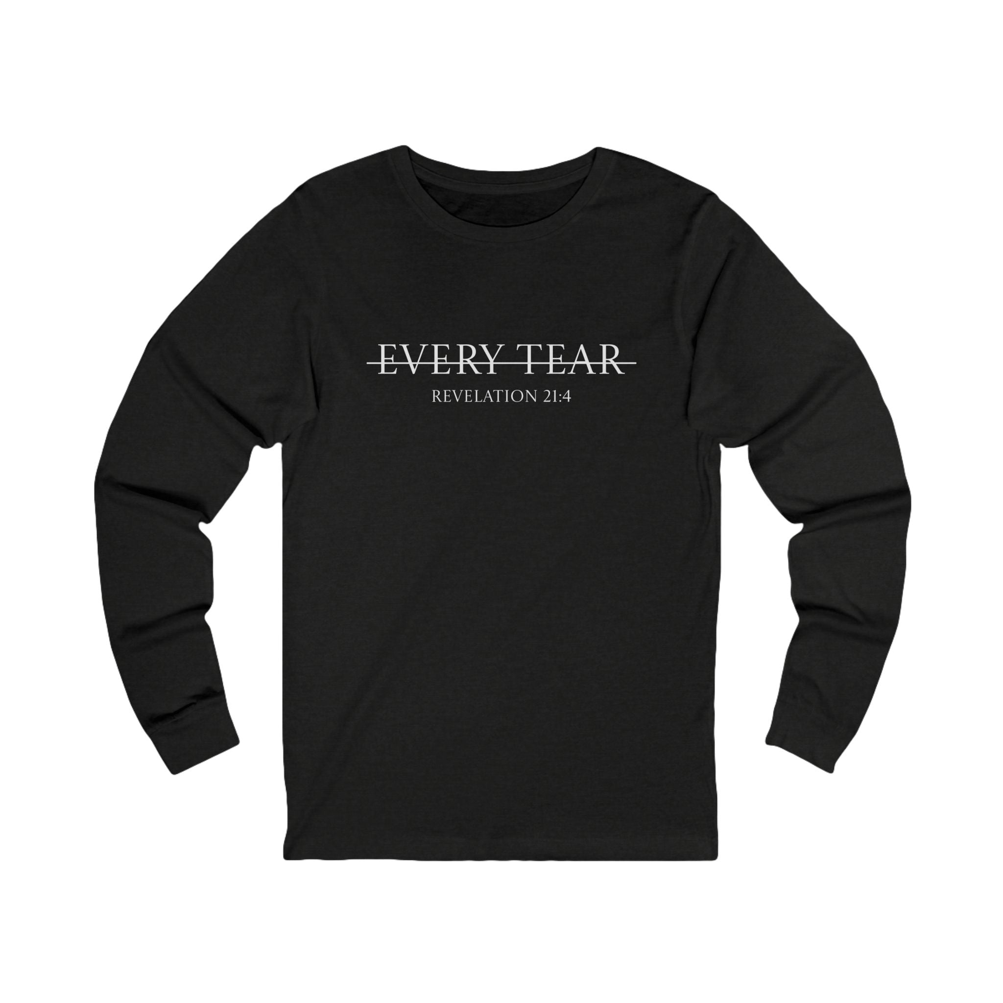 Long sleeve - Every Tear Wiped Away