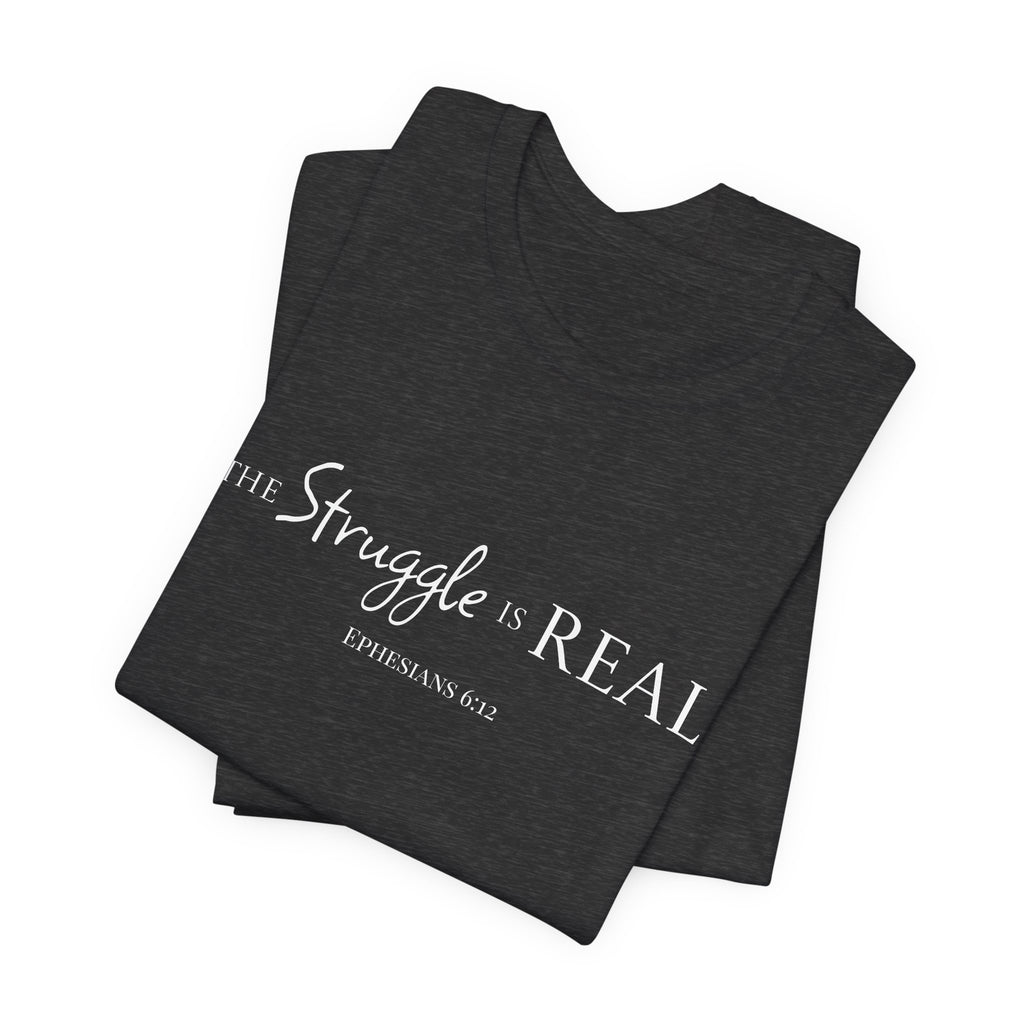 Short Sleeve - The Struggle is Real