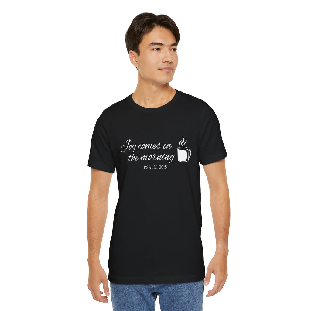 Short Sleeve - Joy comes in the morning